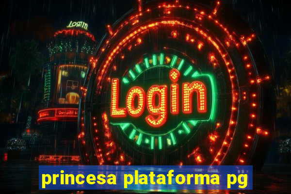 princesa plataforma pg